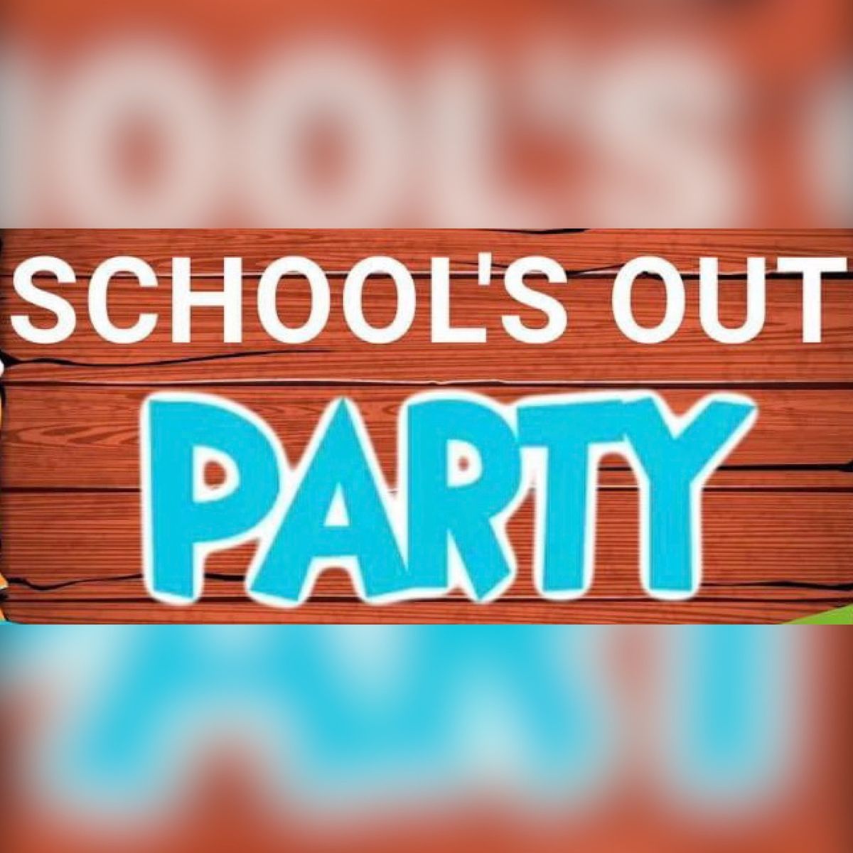 ?\u2600\ufe0f SCHOOL\u2019S OUT PARTY ?\u2600\ufe0f