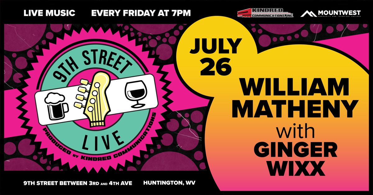 Mountwest 9th Street LIVE!  Music by William Matheny with Ginger Wixx