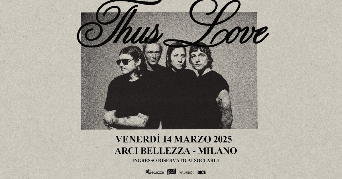 THUS LOVE | Milano, Arci Bellezza