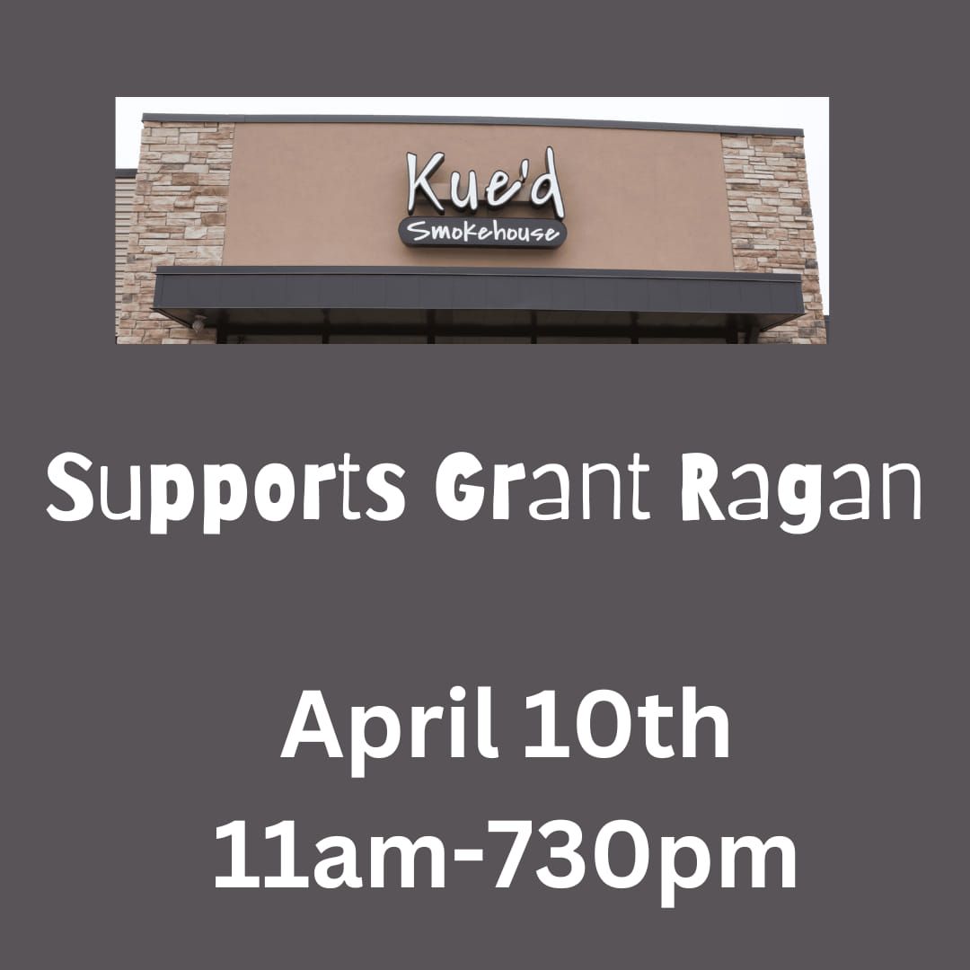 Kue'd Supports Grant Ragan