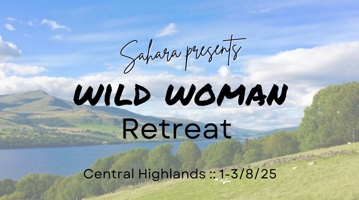 WILD WOMAN RETREAT :: Scottish Highlands