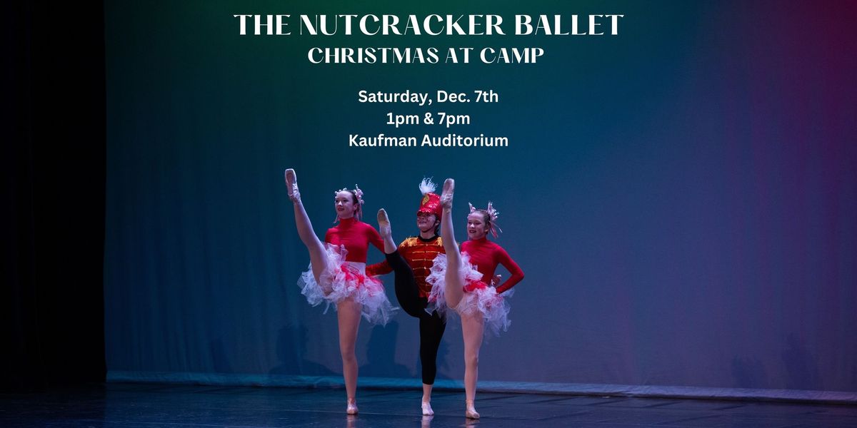 The Nutcracker Ballet - Christmas at Camp