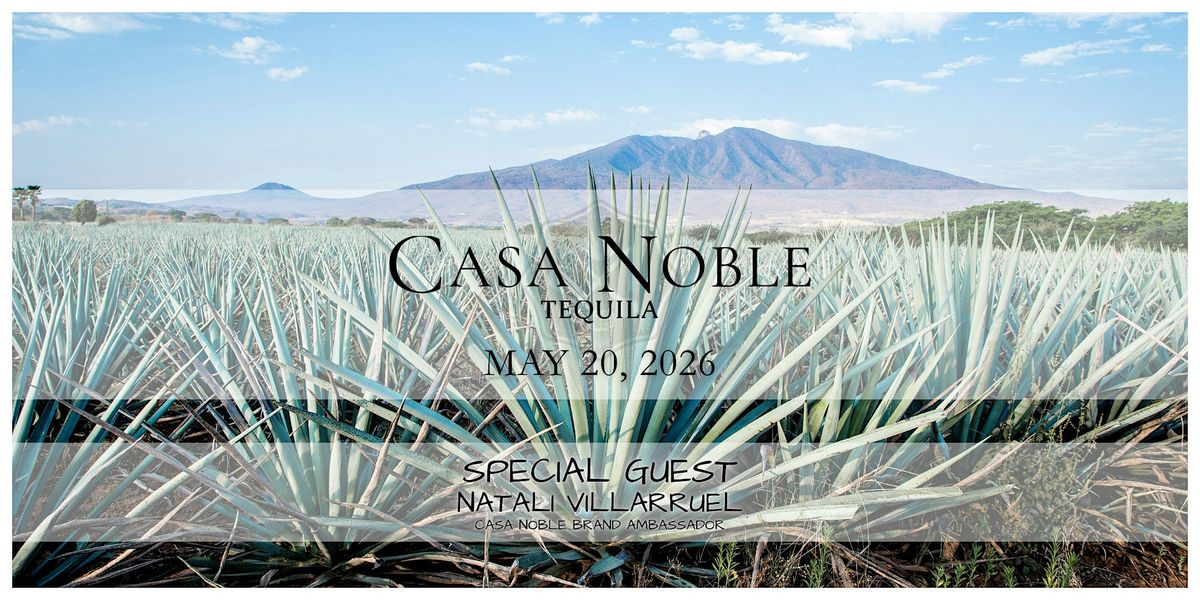 Casa Noble Tequila Tasting