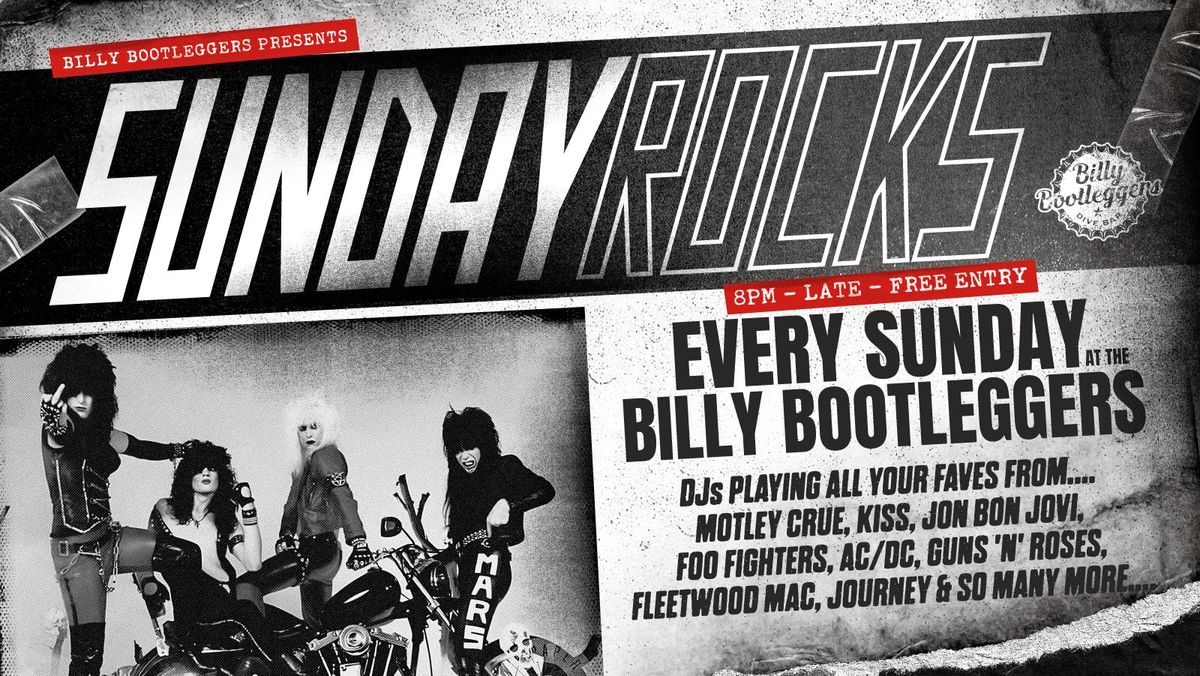 SUNDAY ROCKS - EVERY SUNDAY @ BILLY'S