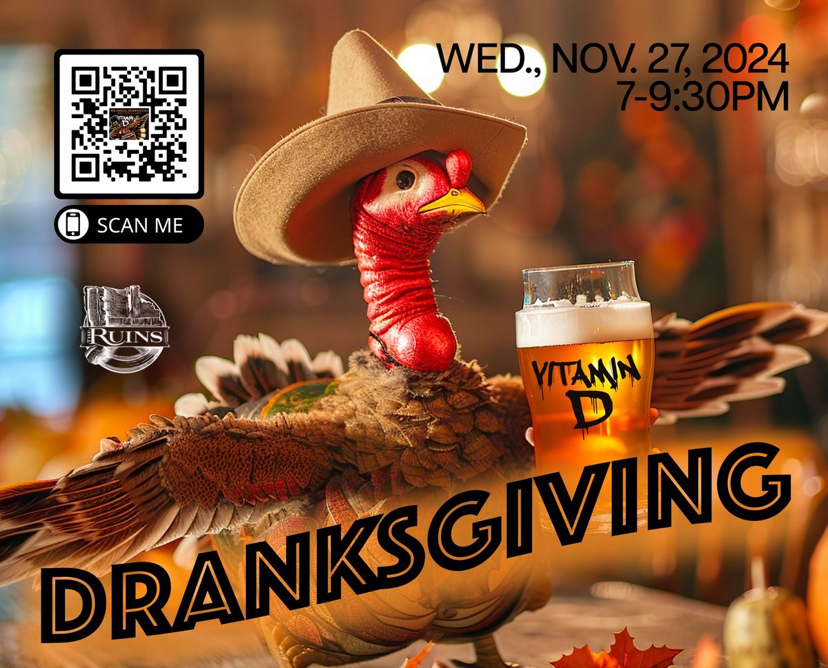 \ud83c\udfb6 3rd Annual Dranksgiving with Vitamin D \ud83e\udd83\ud83e\udd43\ud83c\udf41\ud83c\udf7b\u2600\ufe0f