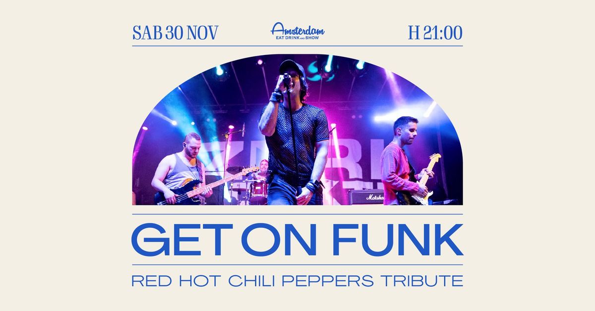 Get On Funk RHCP Tribute Live @Amsterdam - Padova