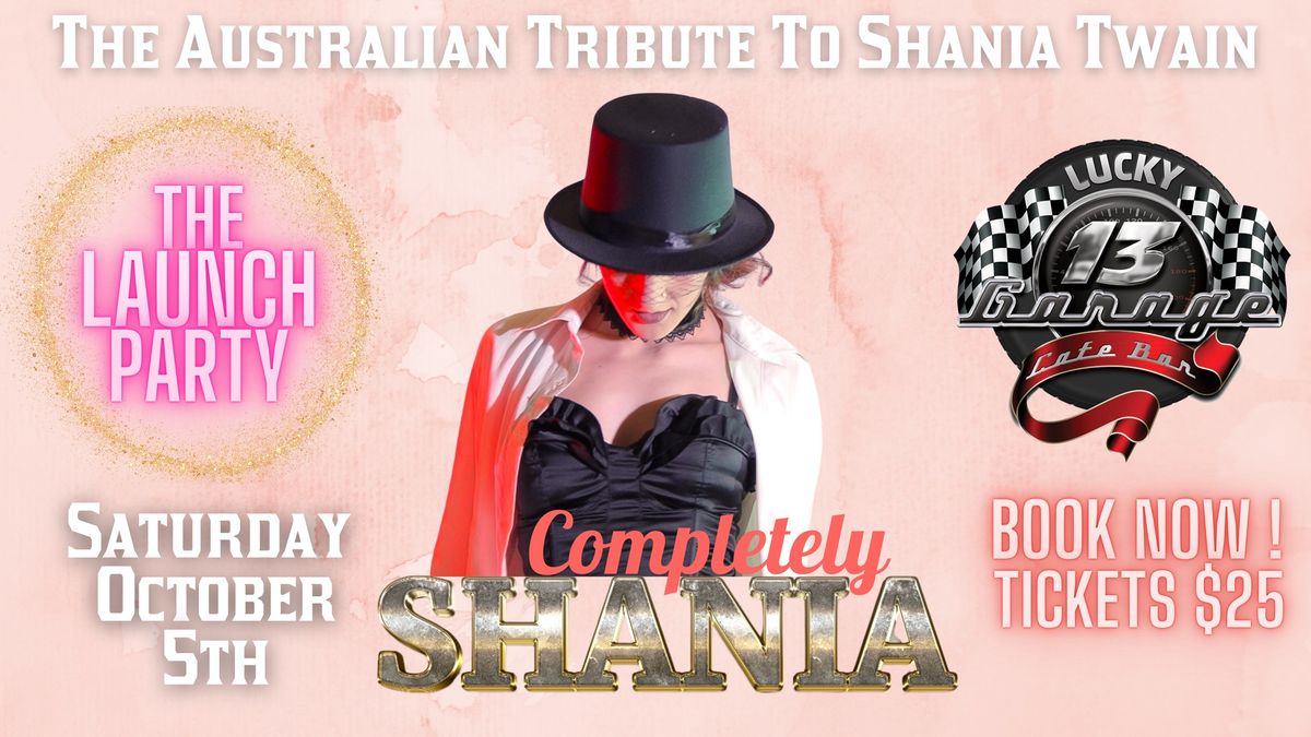 Completely Shania Launch Party @ Lucky 13 Garage