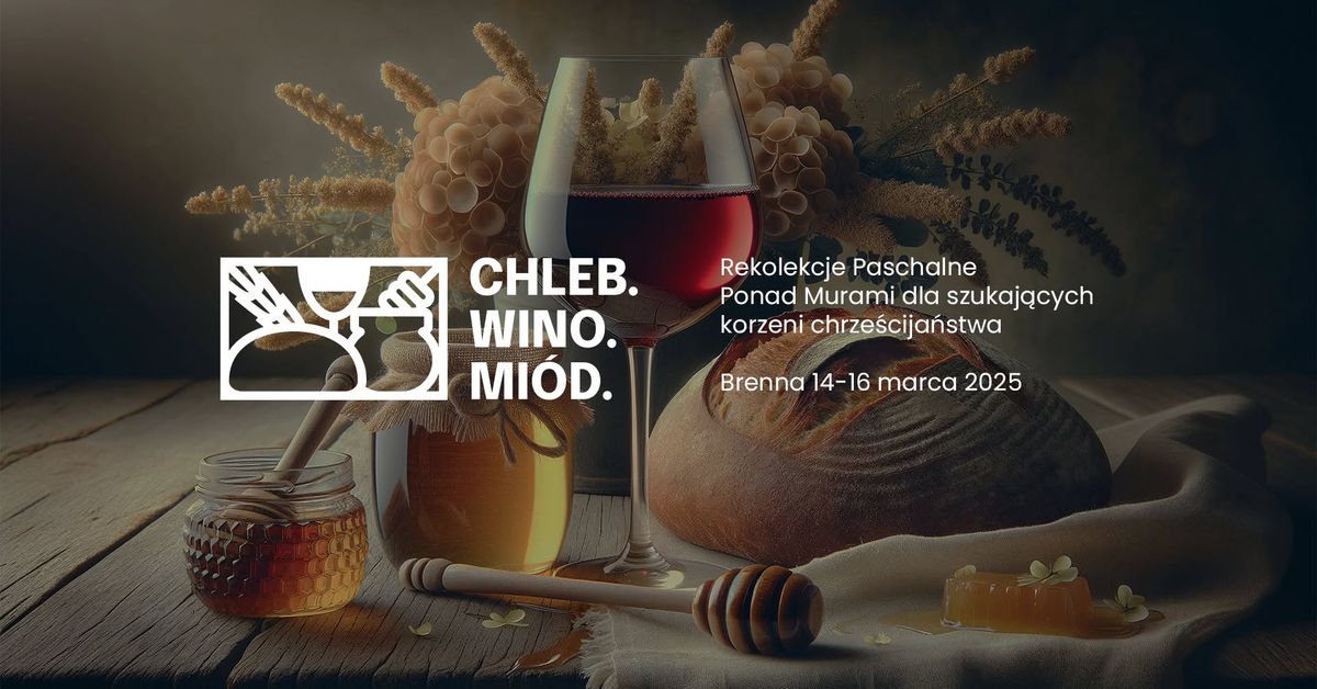 Chleb. Wino. Mi\u00f3d.