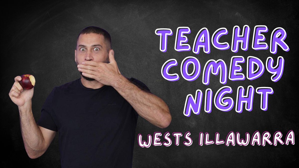 Teacher Comedy Night at Wests Illawarra
