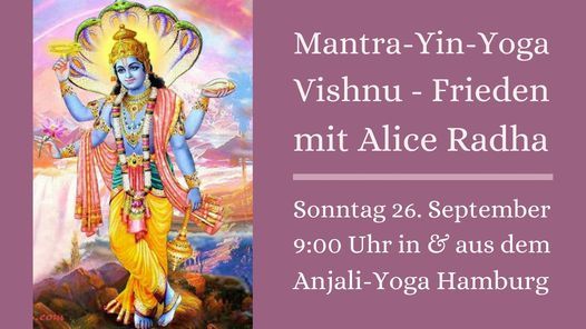 Vishnu \u2013 Frieden \u2013 Mantra Yin Yoga mit Alice Ra mit Alice Radha - Online und im Anjali Yoga Hamburg
