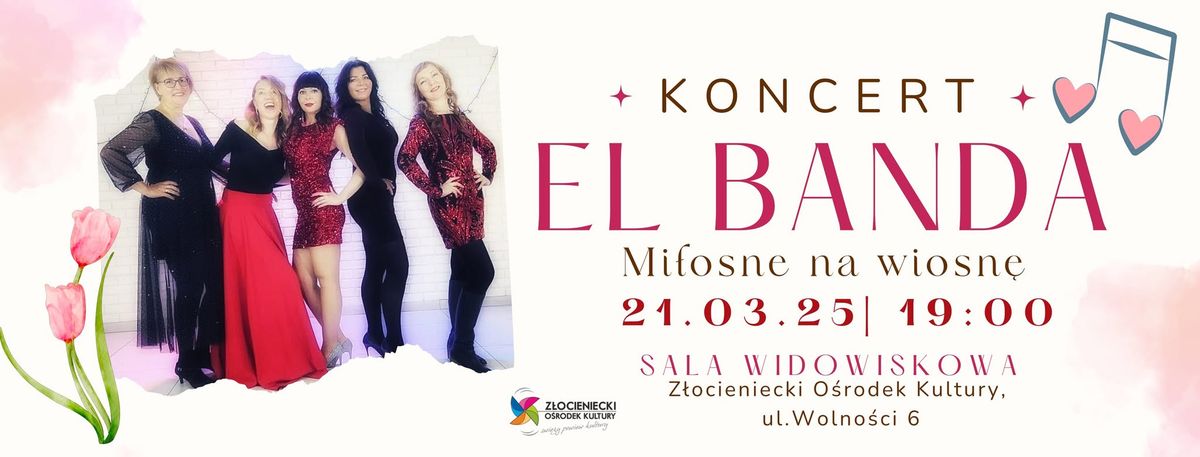 Koncert EL BANDA - Mi\u0142osne na wiosn\u0119 | Z\u0142ocieniec | 21.03.25