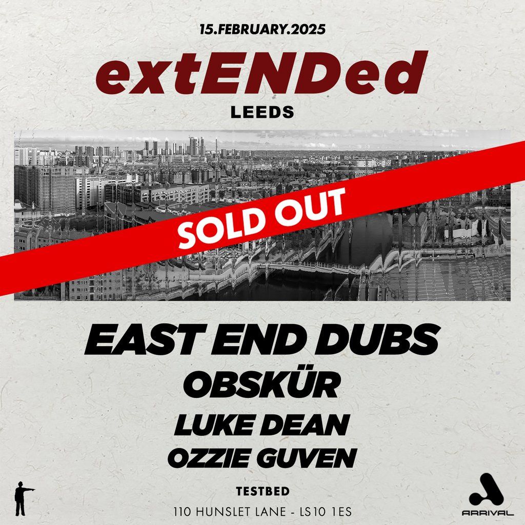 East End Dubs presents 'extENDed Leeds' [SOLD OUT]