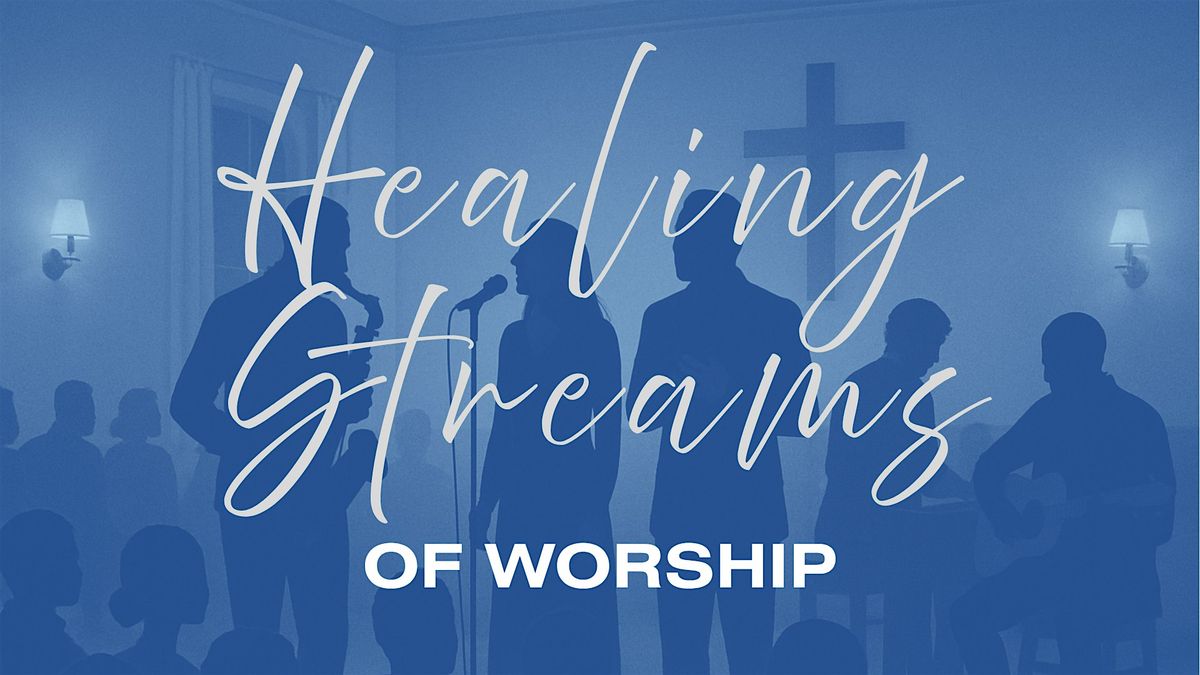 Healing Streams of Worship
