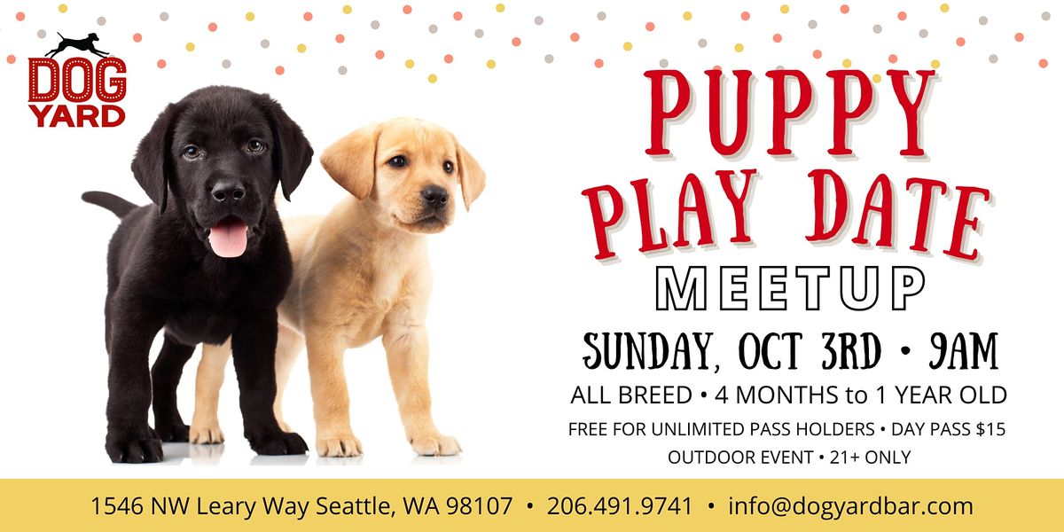 All Breed Puppy Play Date Meetup at the Dog Yard in Ballard - October 3rd