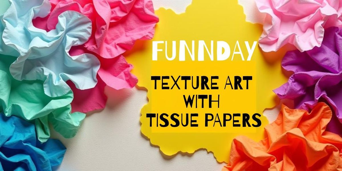 TEXTURE ART WITH TISSUE PAPERS