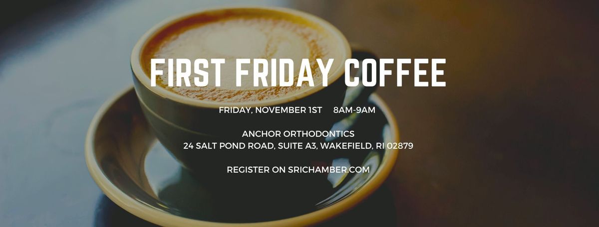 First Friday Coffee hosted by Anchor Orthodontics