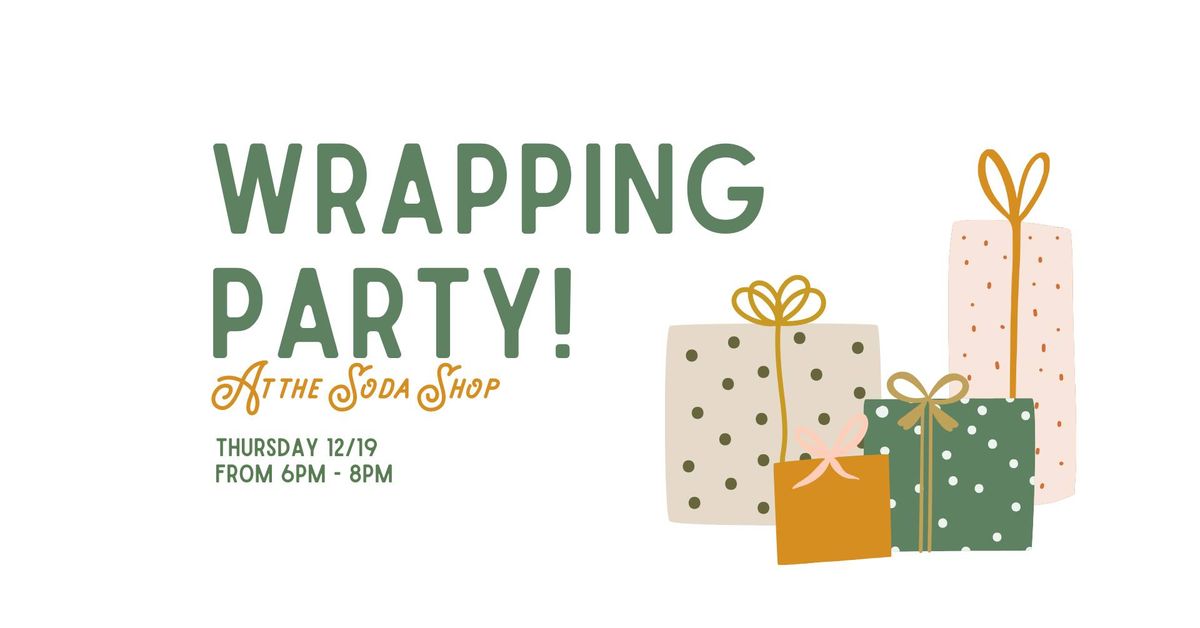 Wrapping Party at the Soda Shop 