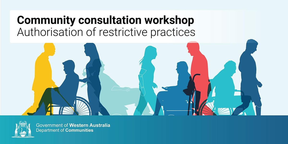 Authorisation of Restrictive Practices  Consultation - Community