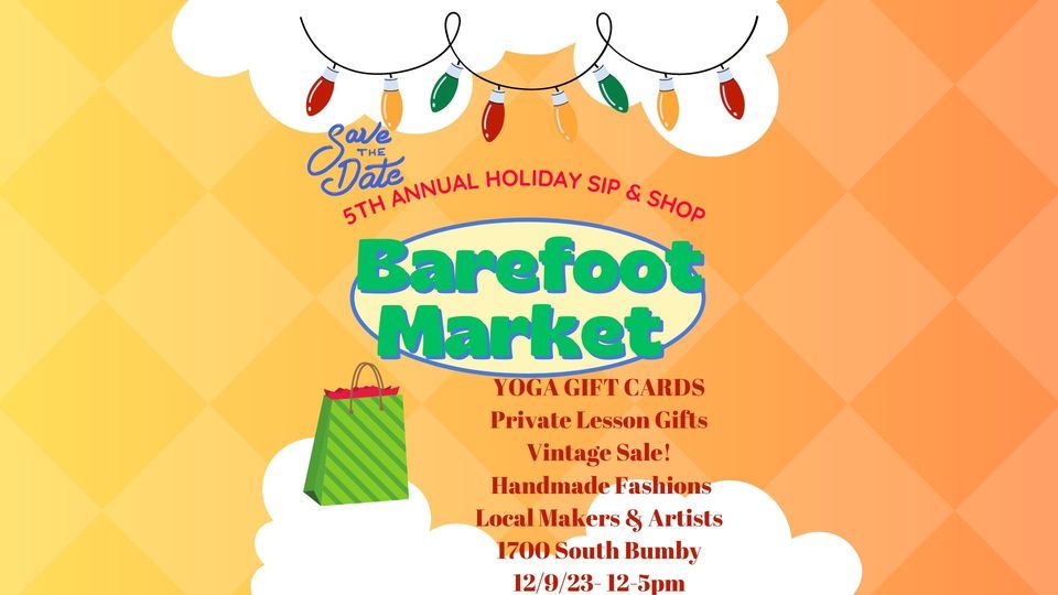 OPEN All Saturday- 5th Annual Sip and Shop- Gift Cards- Barefoot Market