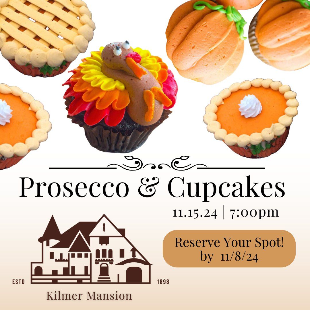 Prosecco & Cupcakes at Kilmer Mansion