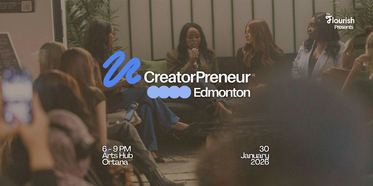 CreatorPreneur Edmonton: A Soir\u00e9e for Creators and Entrepreneurs