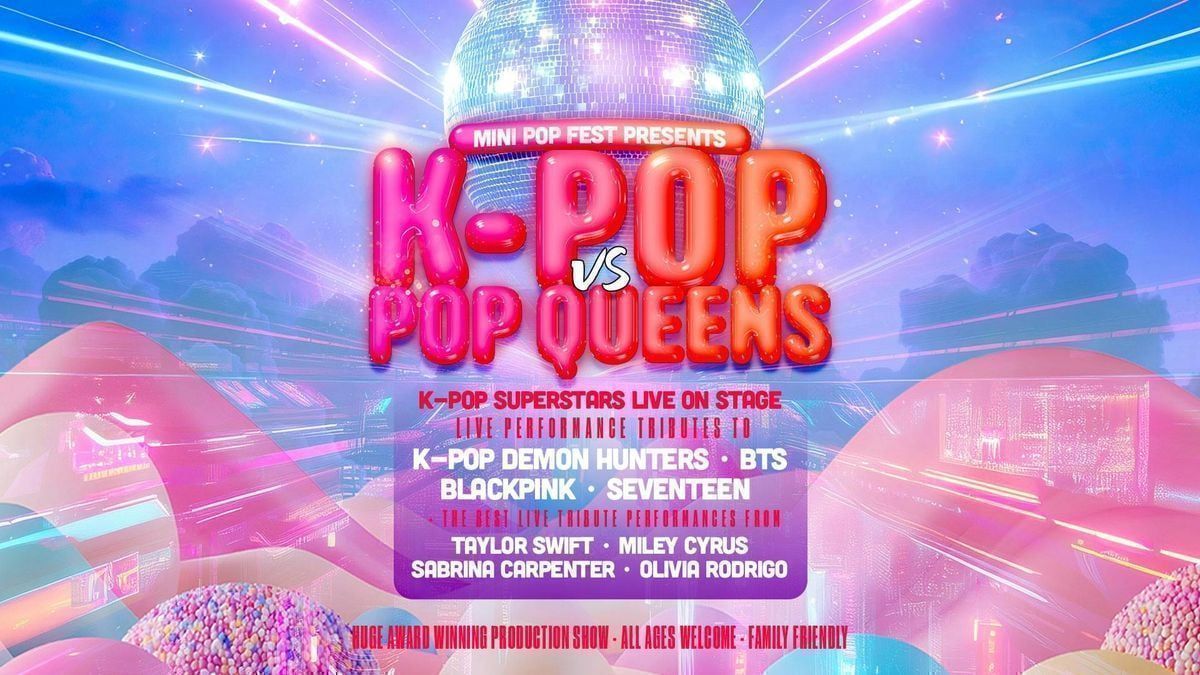 K-POP VS POP QUEENS - Croydon