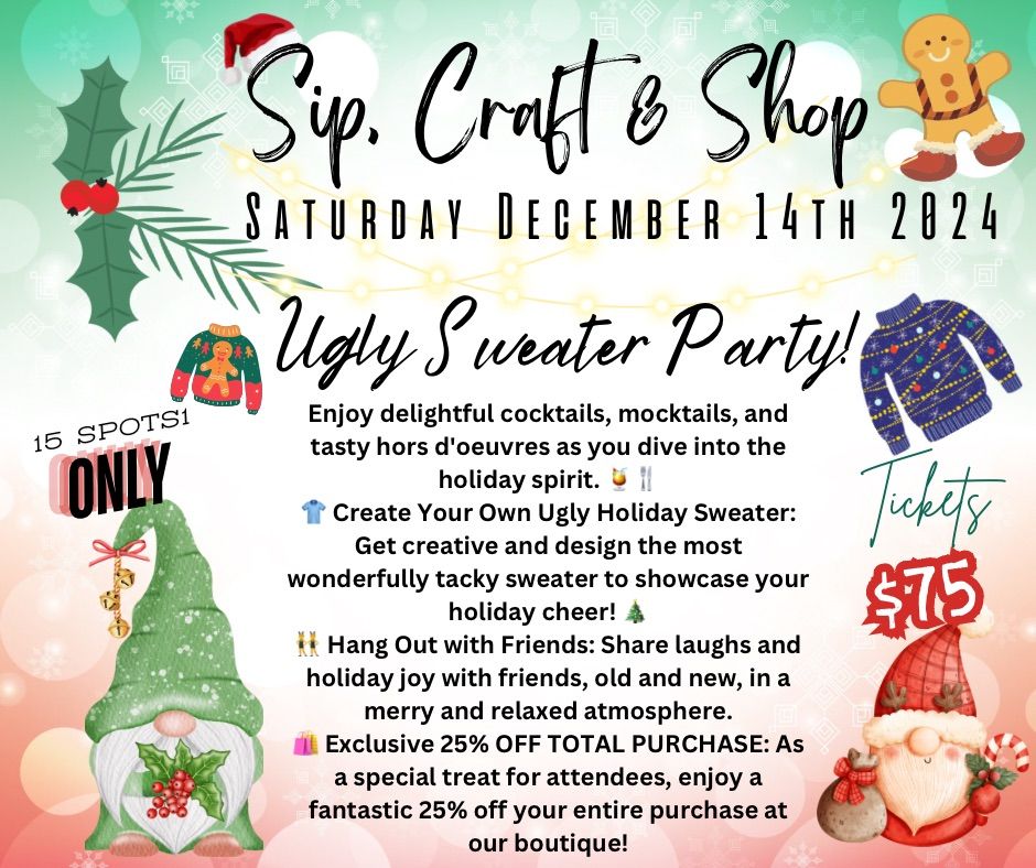 Sip, Craft & Shop- Ugly Sweater Making ! 