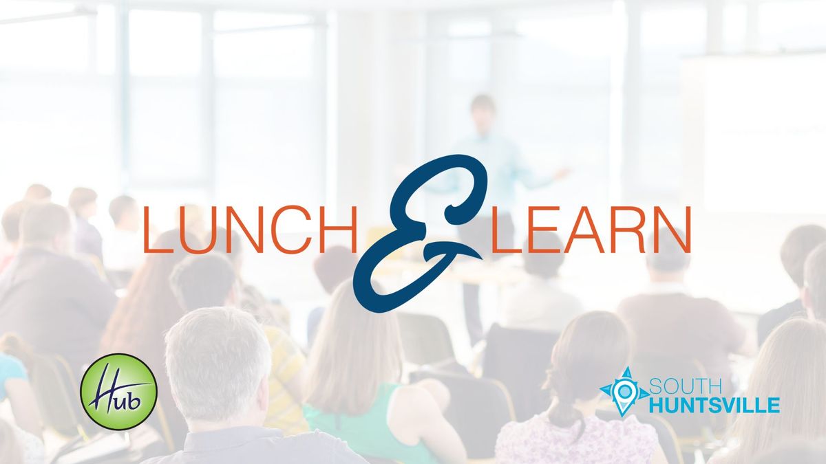 SHMBA & Huntsville Hub Lunch & Learn 