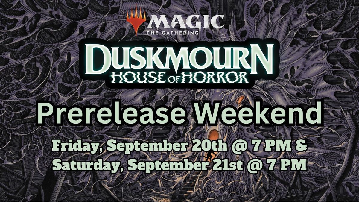 Magic the Gathering Duskmourn House of Horror Prerelease Weekend