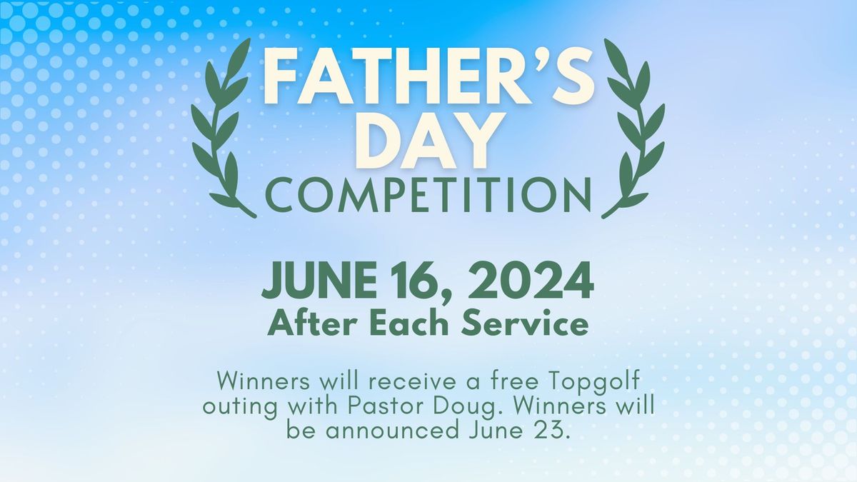 Father\u2019s Day Competition 