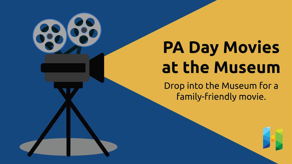 PA Day Movies at the Museum