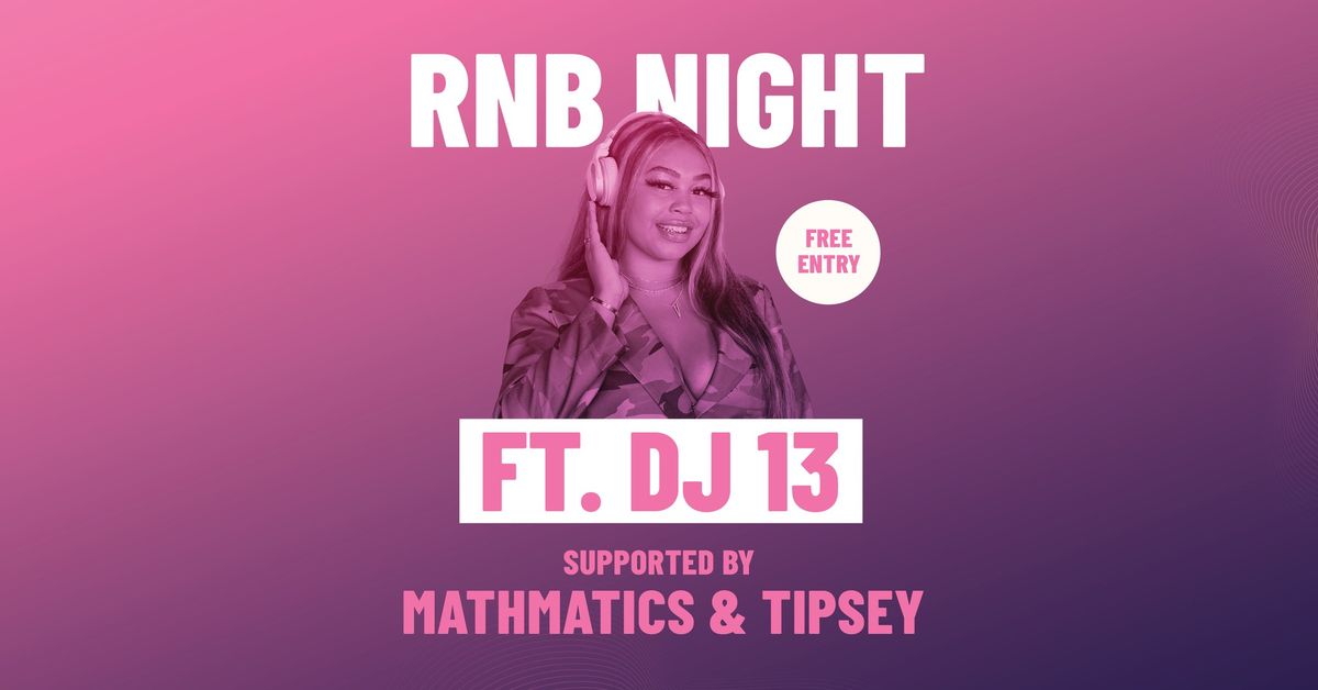 RnB Night ft. DJ 13 | Free entry!