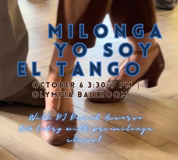 Milonga Yo Soy El Tango Sunday, October 6th