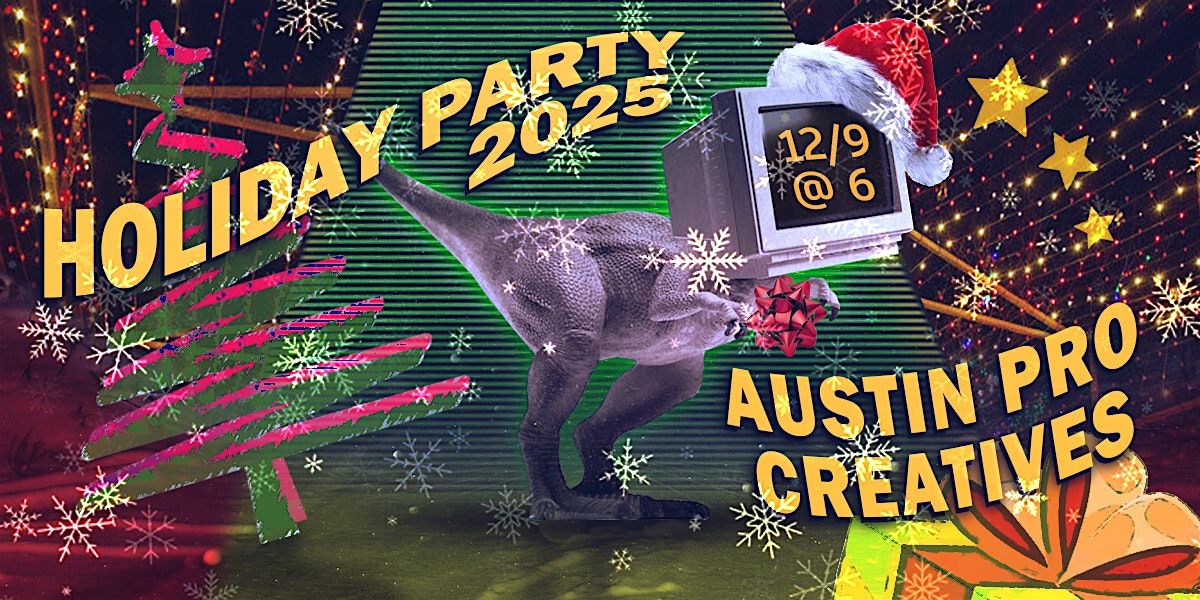 Austin Professional Creatives Holiday Party | December 9, 2025