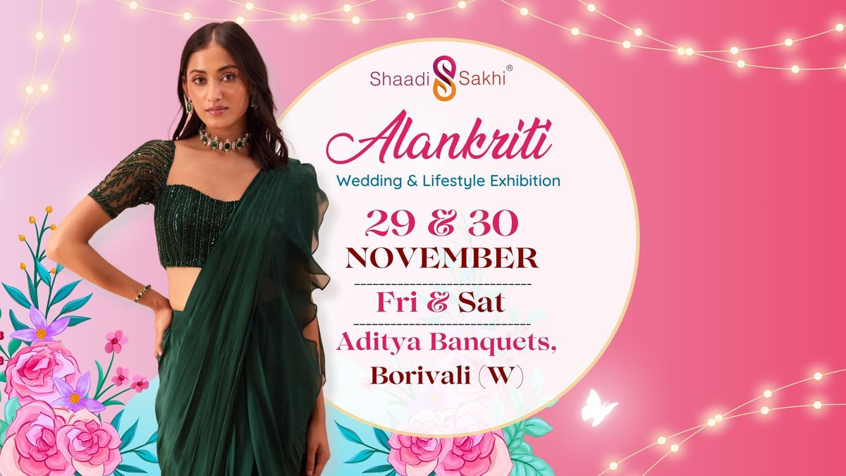 Shaadi Sakhi's Alankriti- Wedding & Lifestyle Exhibition 2024