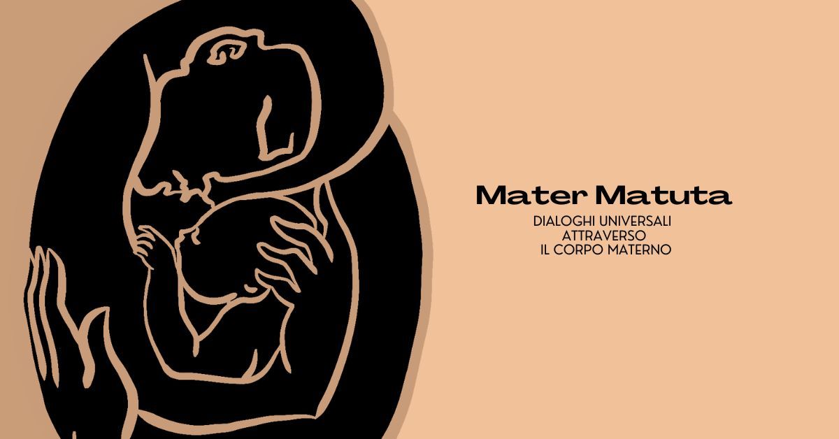 MATER MATUTA - dialoghi universali 