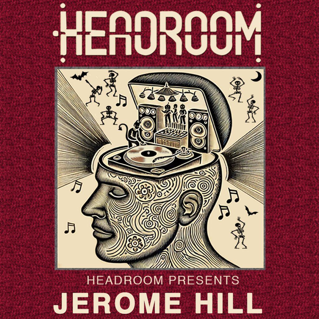 Headroom Presents: Jerome Hill