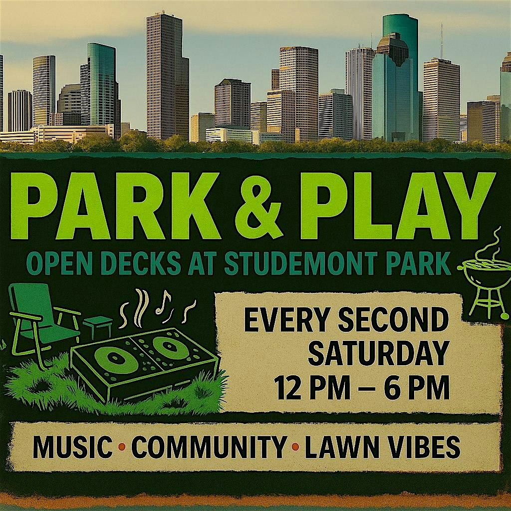 PARK & PLAY Series \u2014 Open Decks at Studemont Park