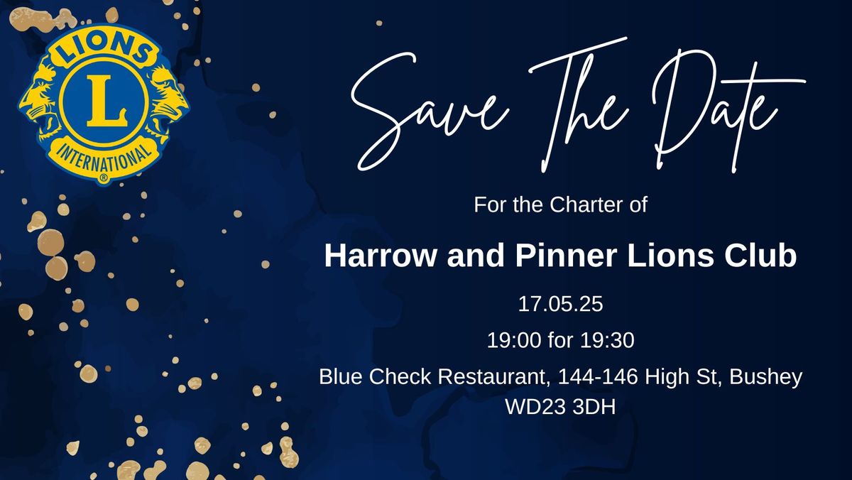 Save the Date: Harrow and Pinner Lions Club Charter 2025