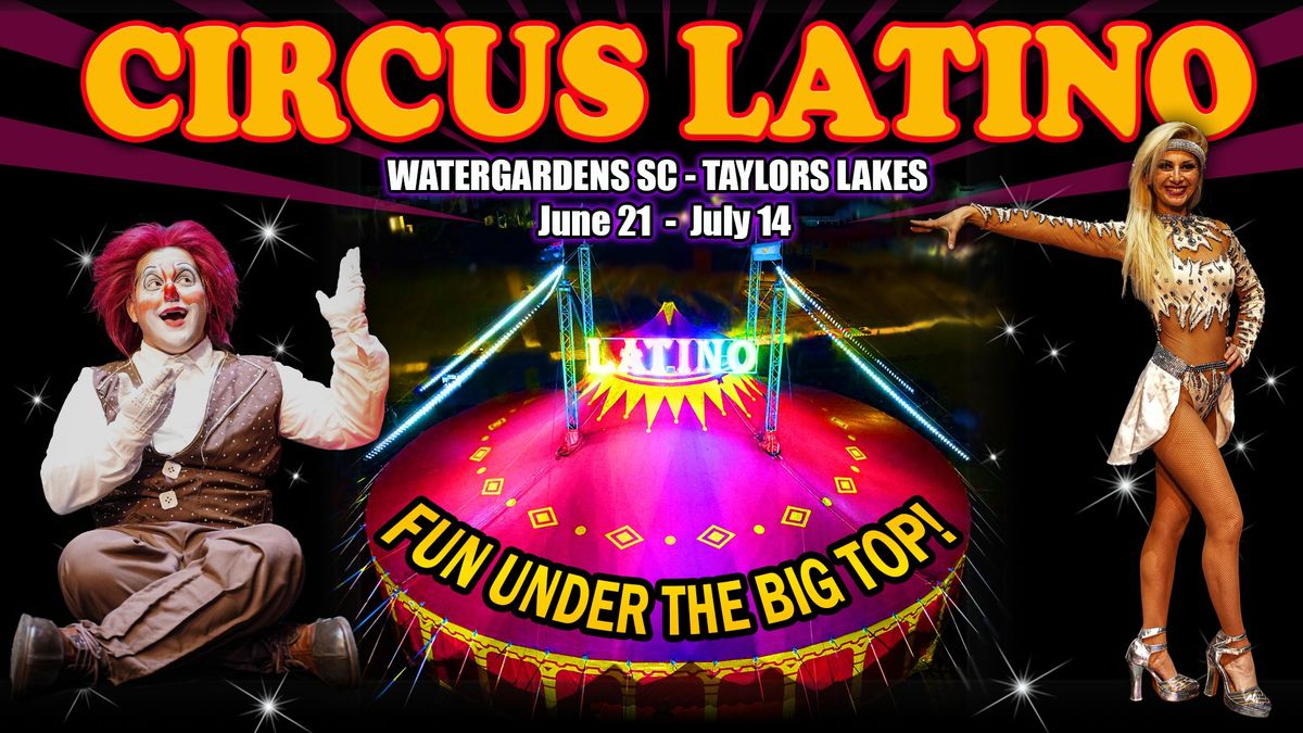 ? Circus Latino ? Watergardens SC - Taylors Lakes ?\u200d?\u200d?\u200d? School Holidays Fun?