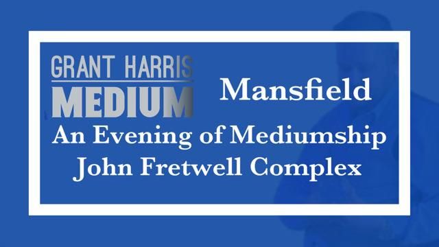 John Fretwell Complex, Mansfield - Evening of Mediumship 