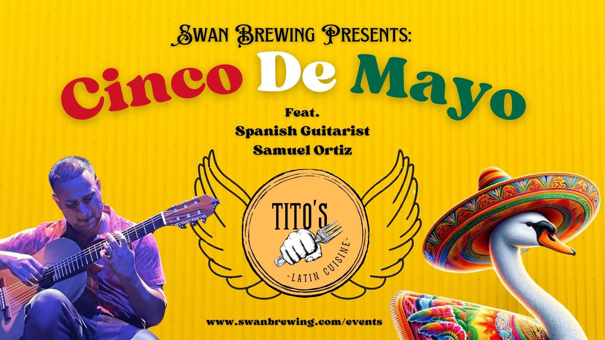 \ud83c\udf89Cinco De Mayo at Swan Brewing Feat. Samuel Ortiz and Tito's Latin Cuisine\ud83c\udf7b
