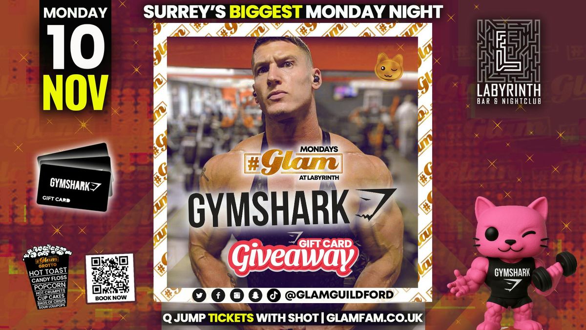 \ud83d\ude3b Glam at Labyrinth \ud83e\udd88 GYM SHARK GIVEAWAY! \ud83d\udcaa\ud83c\udffc\ud83e\udd88 Surrey's Biggest Monday Night! \ud83e\udd29