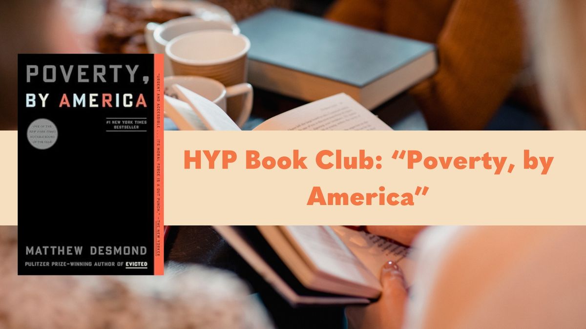 HYP Book Club: \u201cPoverty, by America\u201d