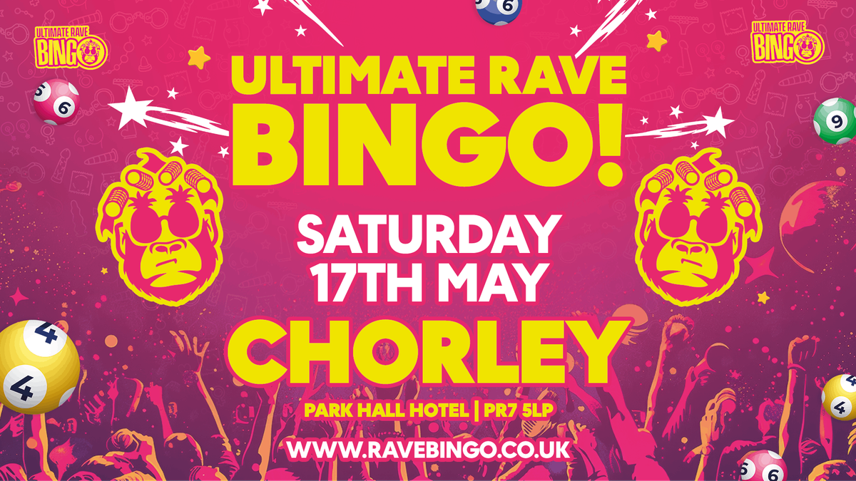 Ultimate Rave Bingo \/\/ Chorley \/\/ Saturday 10th May