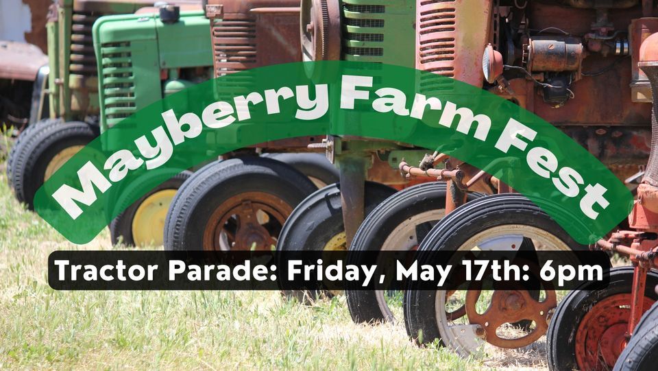 2024 Mayberry Farm Fest Tractor Parade, Downtown Mount Airy, 17 May 2024