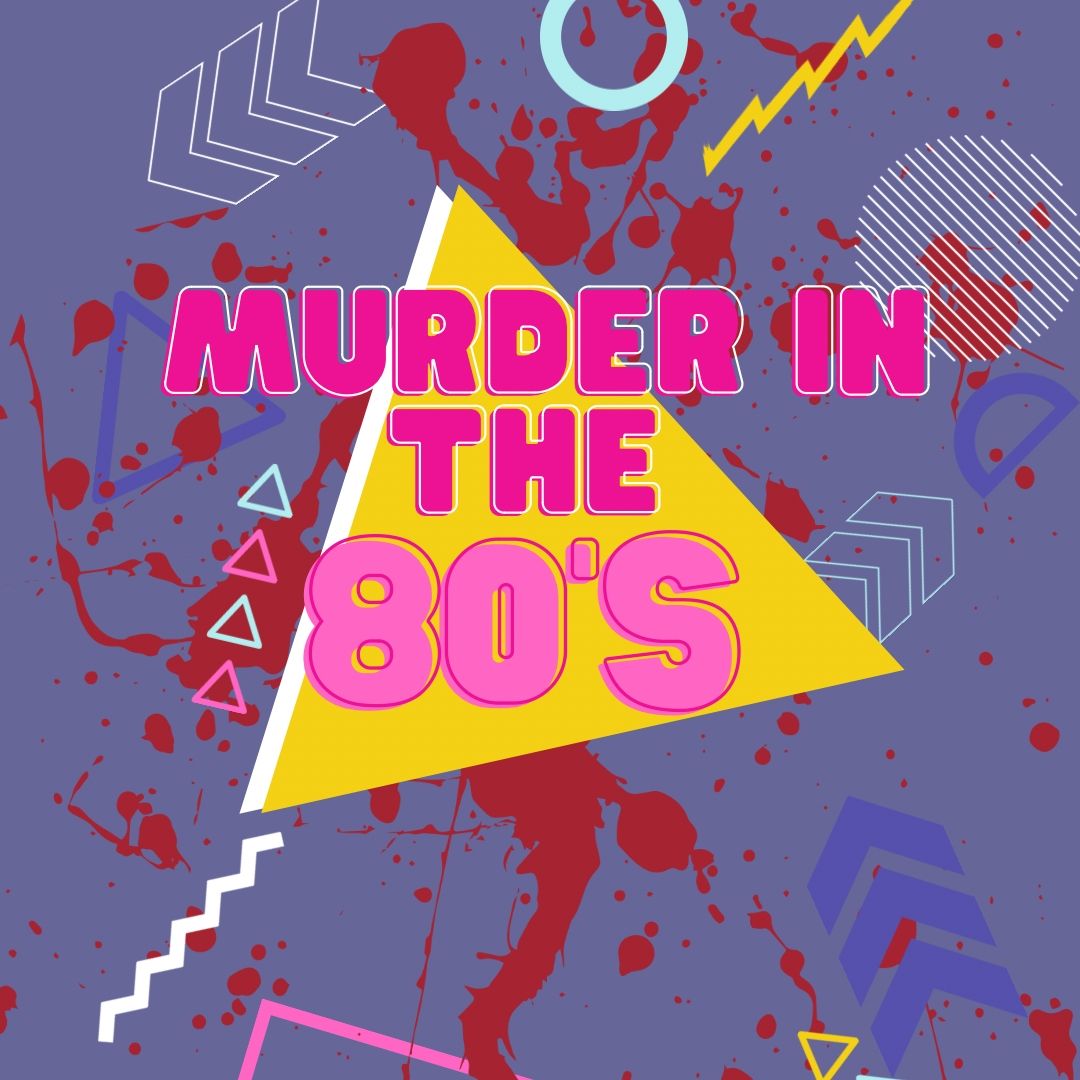 Murder in the 80's, Spokane Prides Murder Mystery (Friday night and Sunday Brunch)