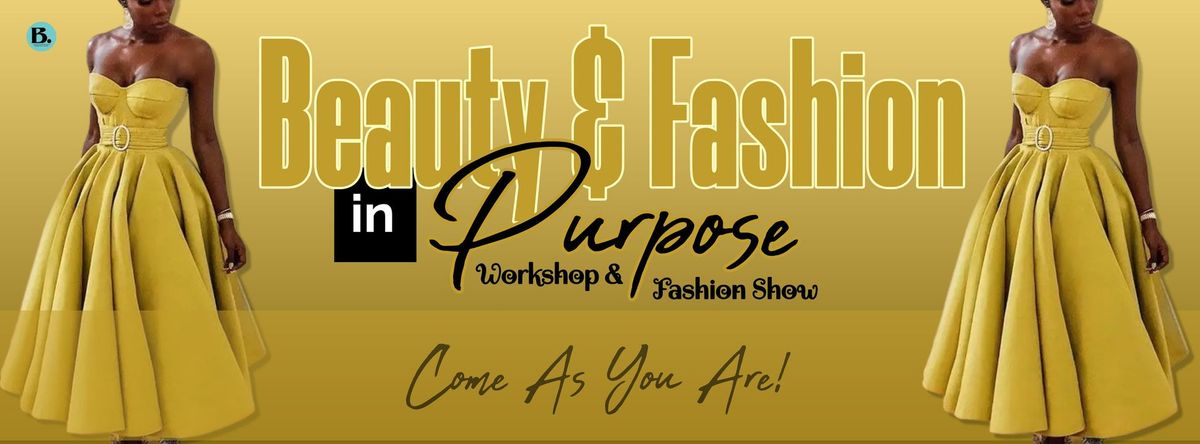 Beauty and Fashion in Purpose Workshop\/Fashion Show