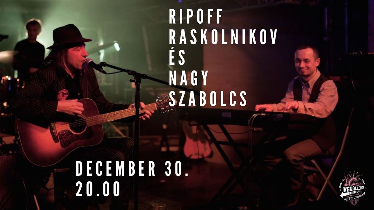 Ripoff Raskolnikov \u00e9s Nagy Szabolcs \/ V\u00e9g\u00e1llom\u00e1s Klub