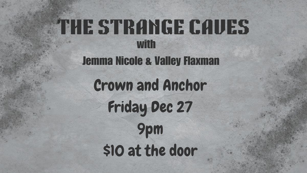 The Strange Caves + Jemma Nicole + Valley Flaxman at The Cranker!